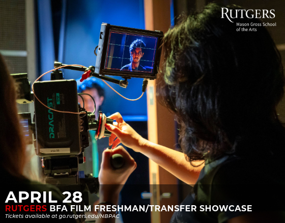  Rutgers BFA Film  Freshman/Transfer Showcases  